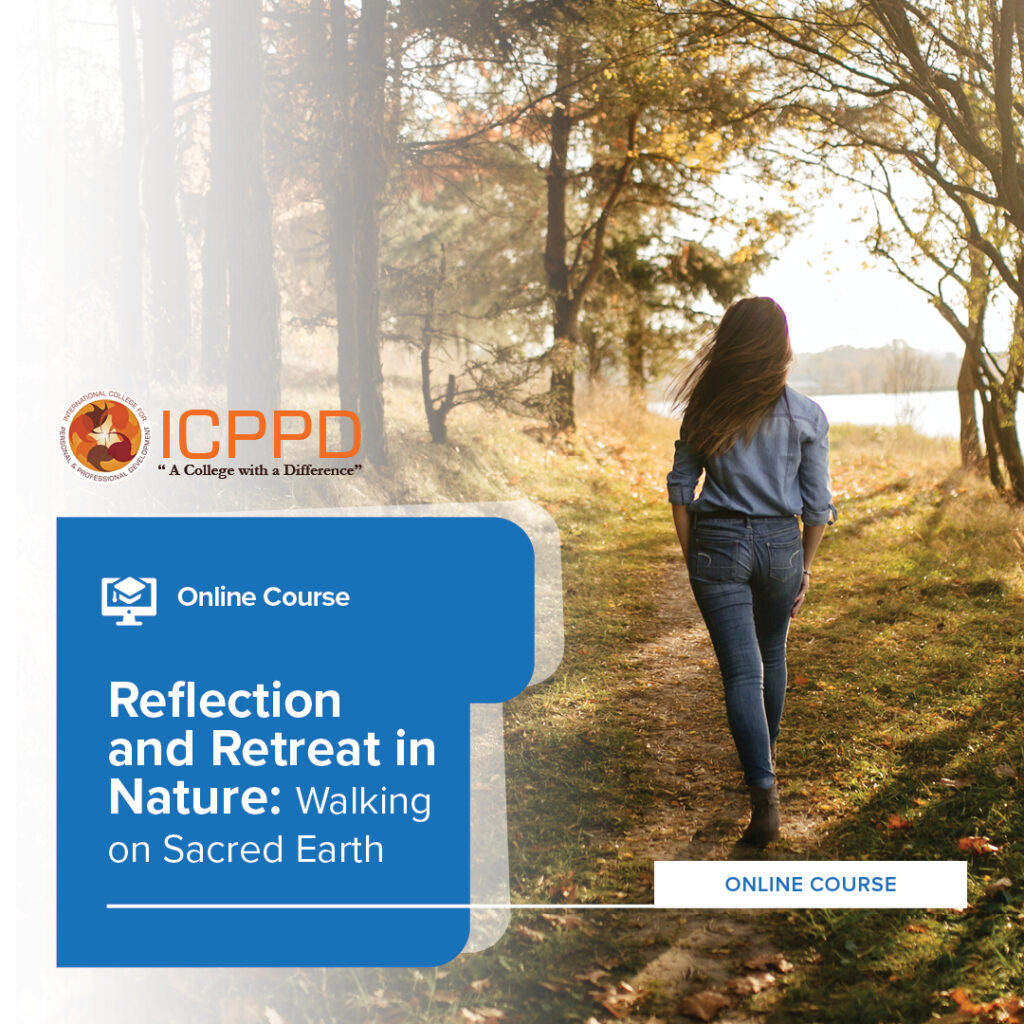 Reflection and Retreat in Nature: Walking on Sacred Earth